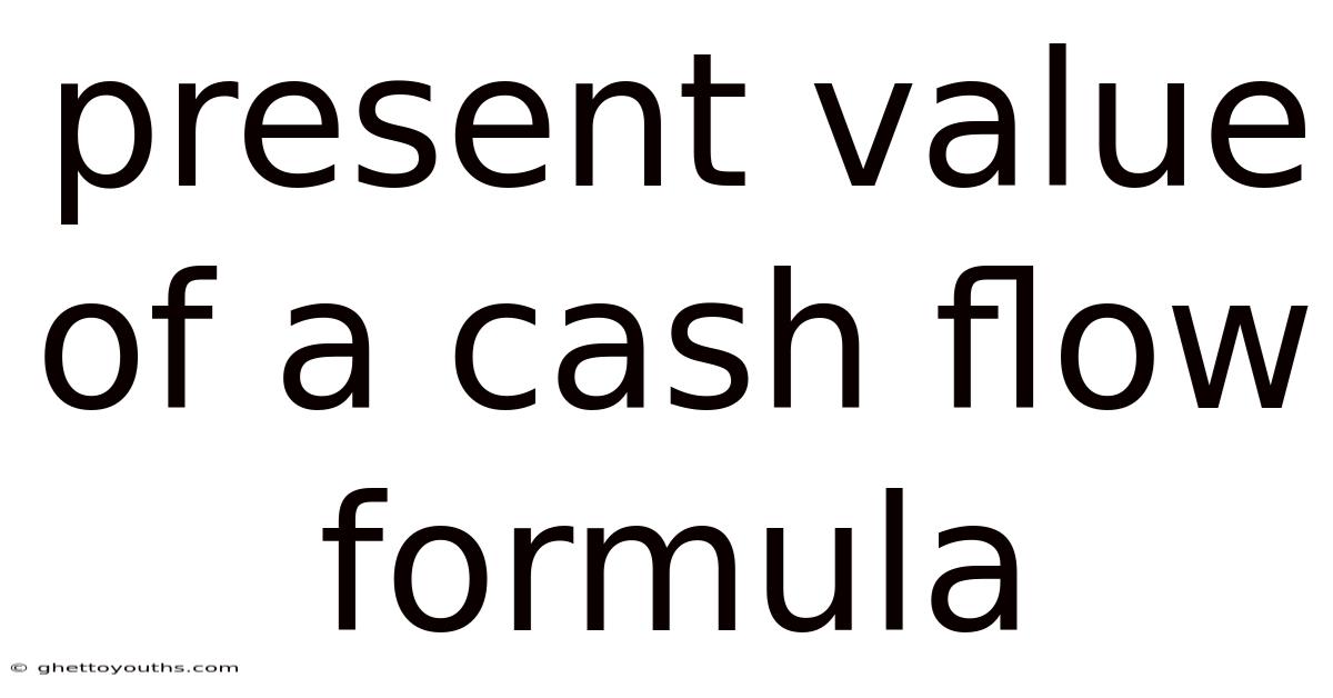 Present Value Of A Cash Flow Formula