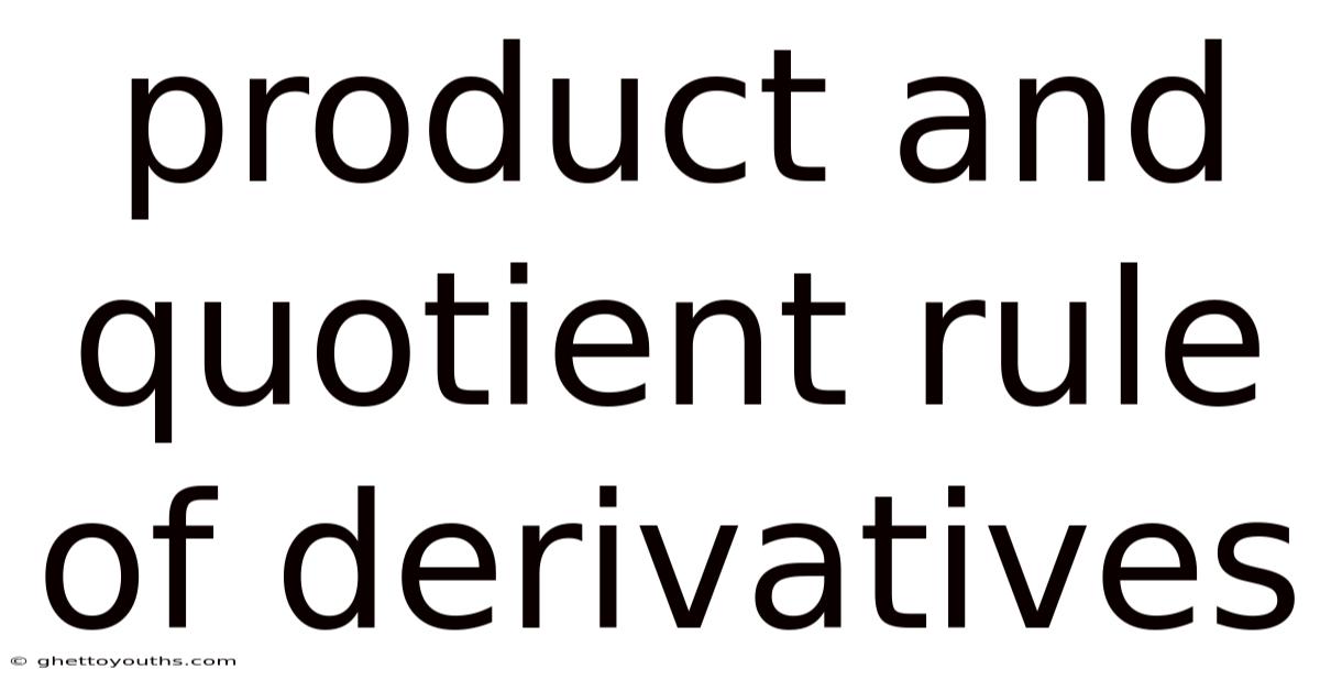 Product And Quotient Rule Of Derivatives