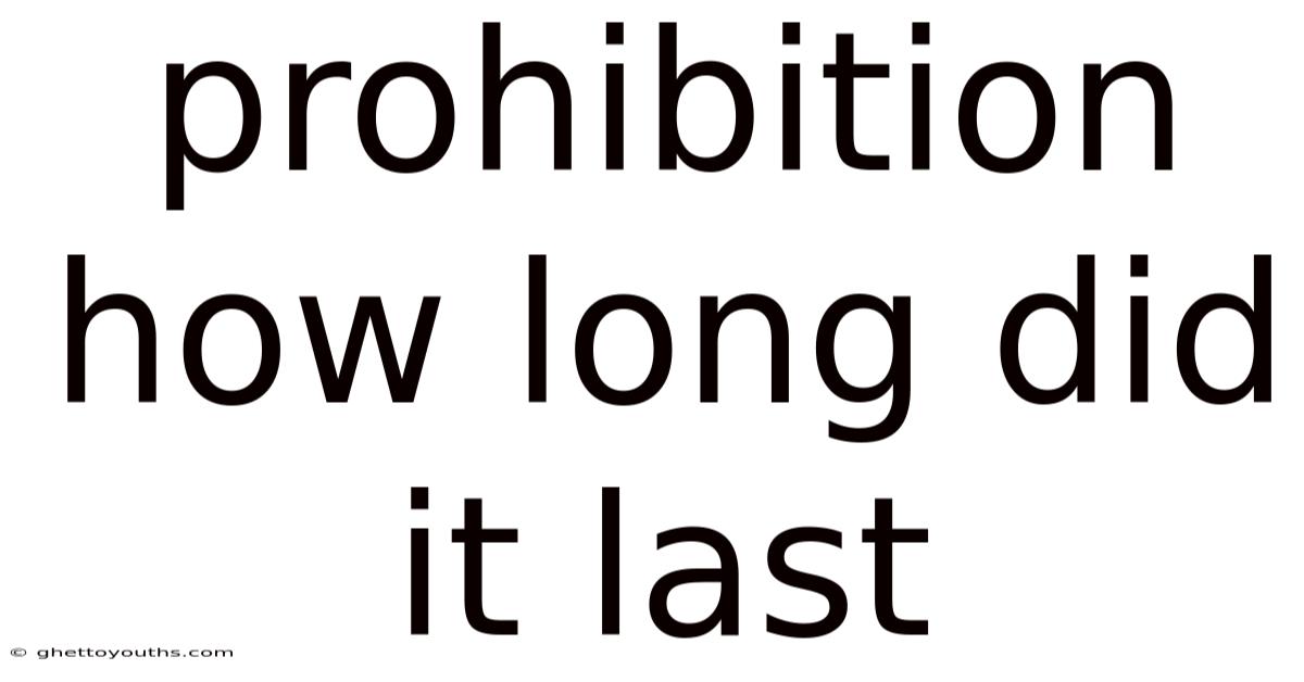 Prohibition How Long Did It Last