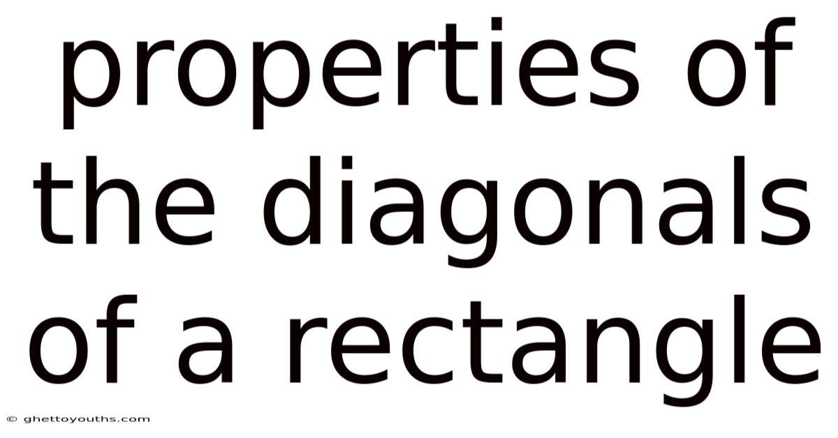 Properties Of The Diagonals Of A Rectangle