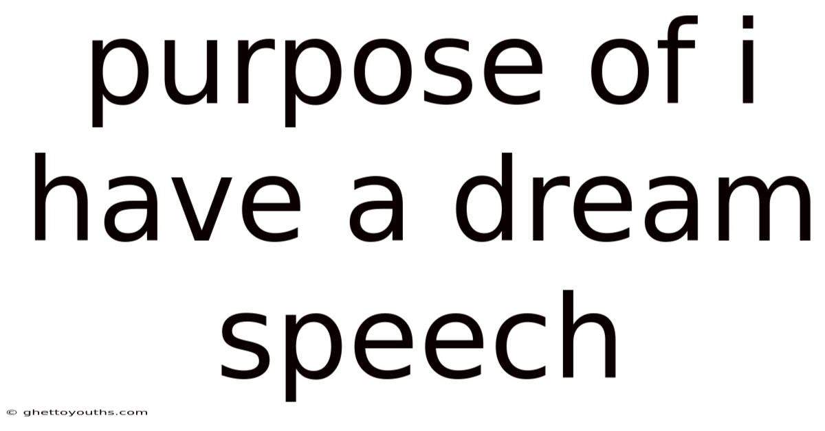Purpose Of I Have A Dream Speech