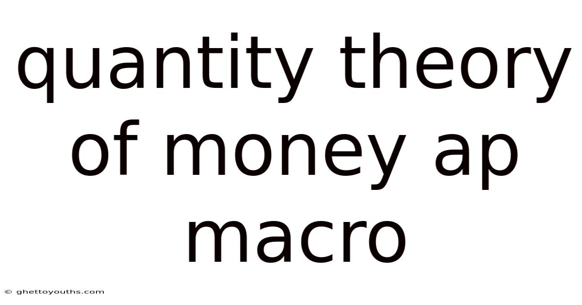 Quantity Theory Of Money Ap Macro