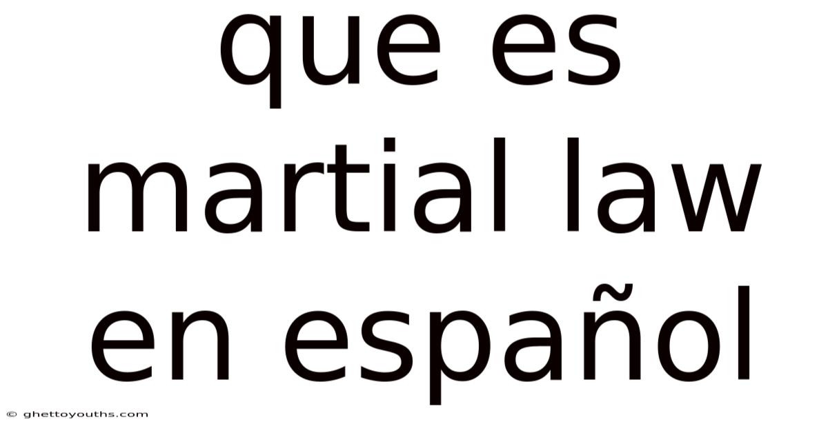 Que Es Martial Law En Español