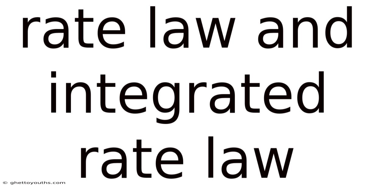 Rate Law And Integrated Rate Law