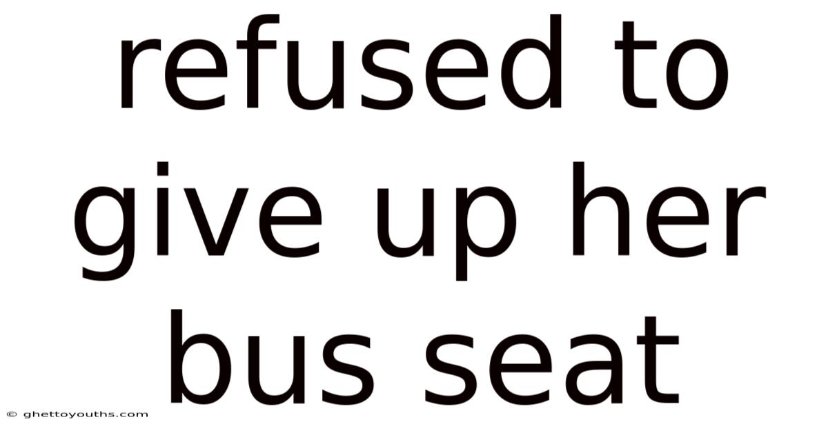 Refused To Give Up Her Bus Seat