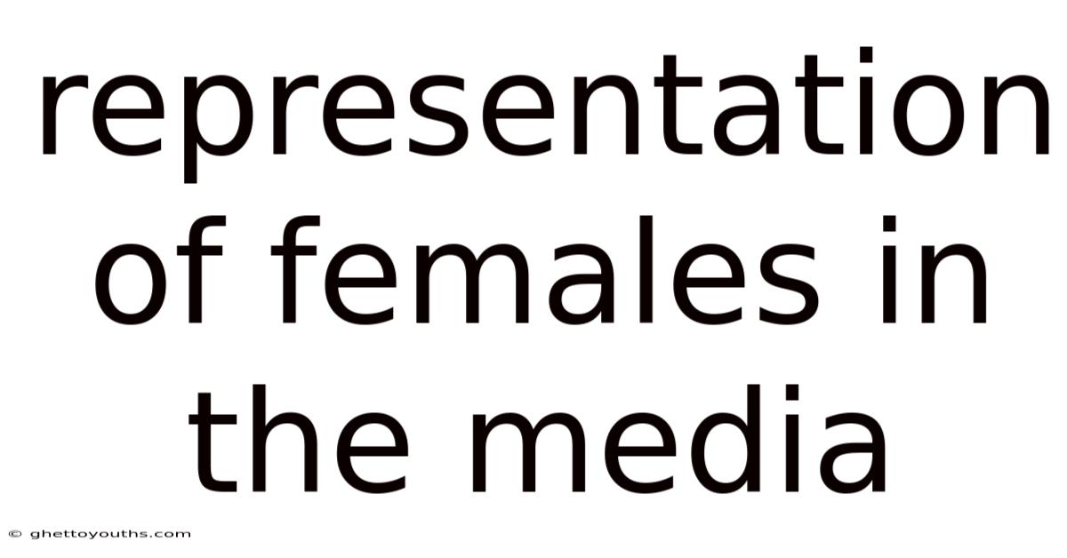 Representation Of Females In The Media