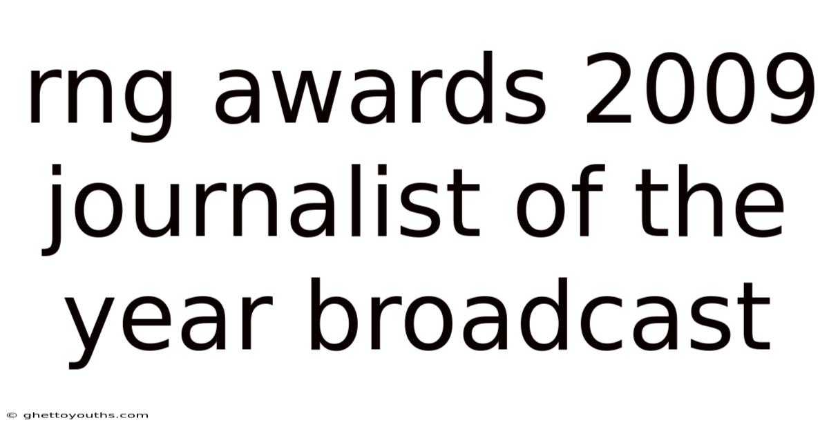 Rng Awards 2009 Journalist Of The Year Broadcast