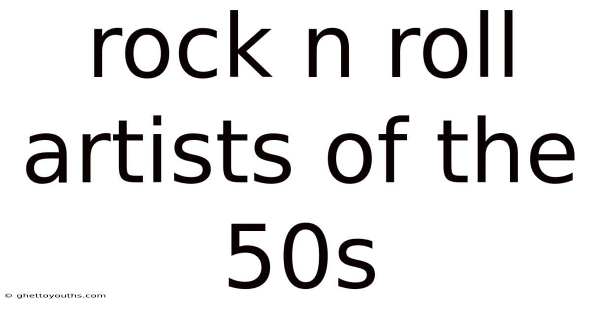 Rock N Roll Artists Of The 50s