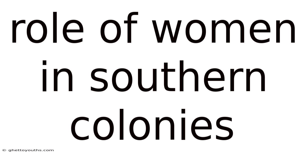 Role Of Women In Southern Colonies
