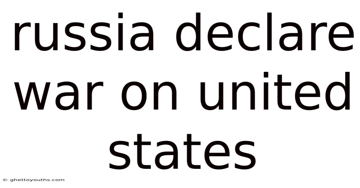 Russia Declare War On United States
