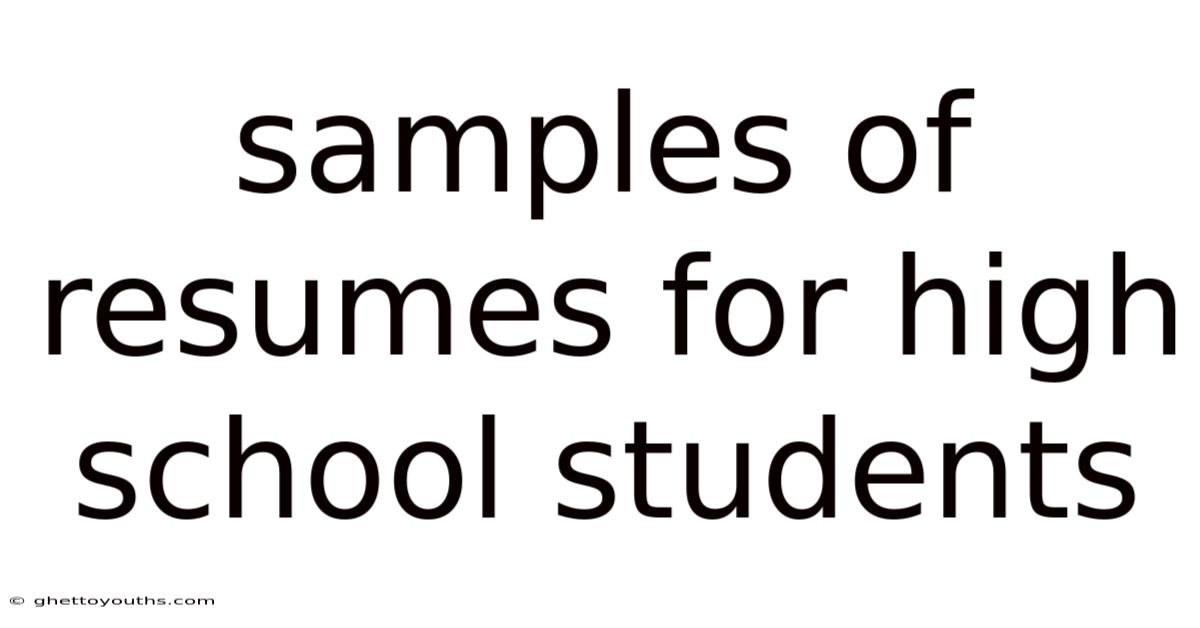 Samples Of Resumes For High School Students