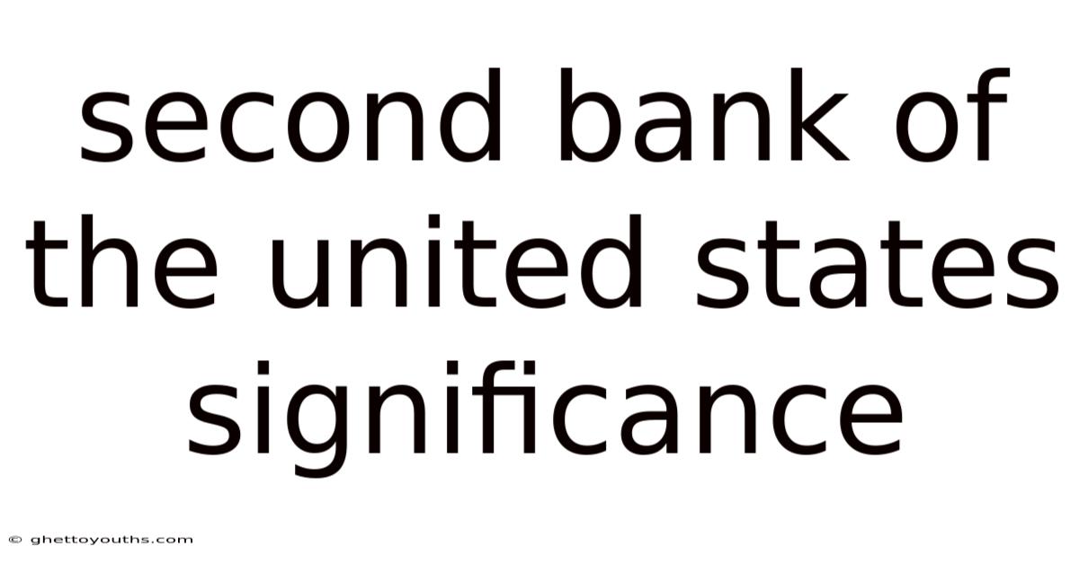 Second Bank Of The United States Significance