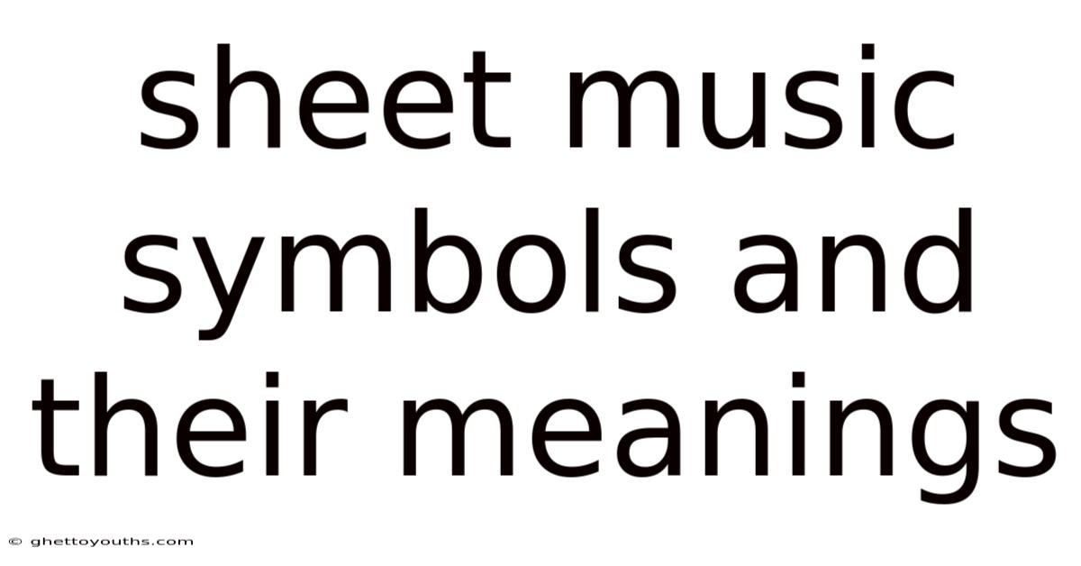 Sheet Music Symbols And Their Meanings