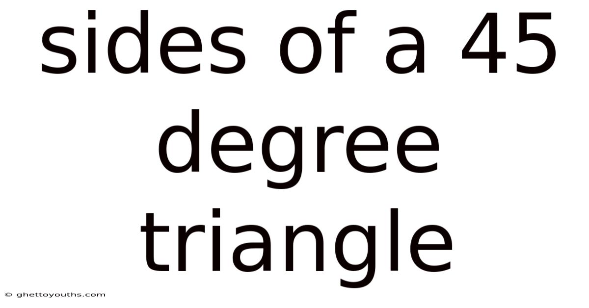 Sides Of A 45 Degree Triangle