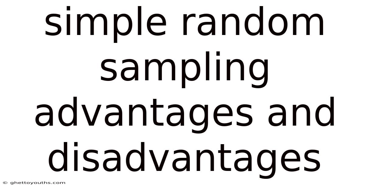 Simple Random Sampling Advantages And Disadvantages