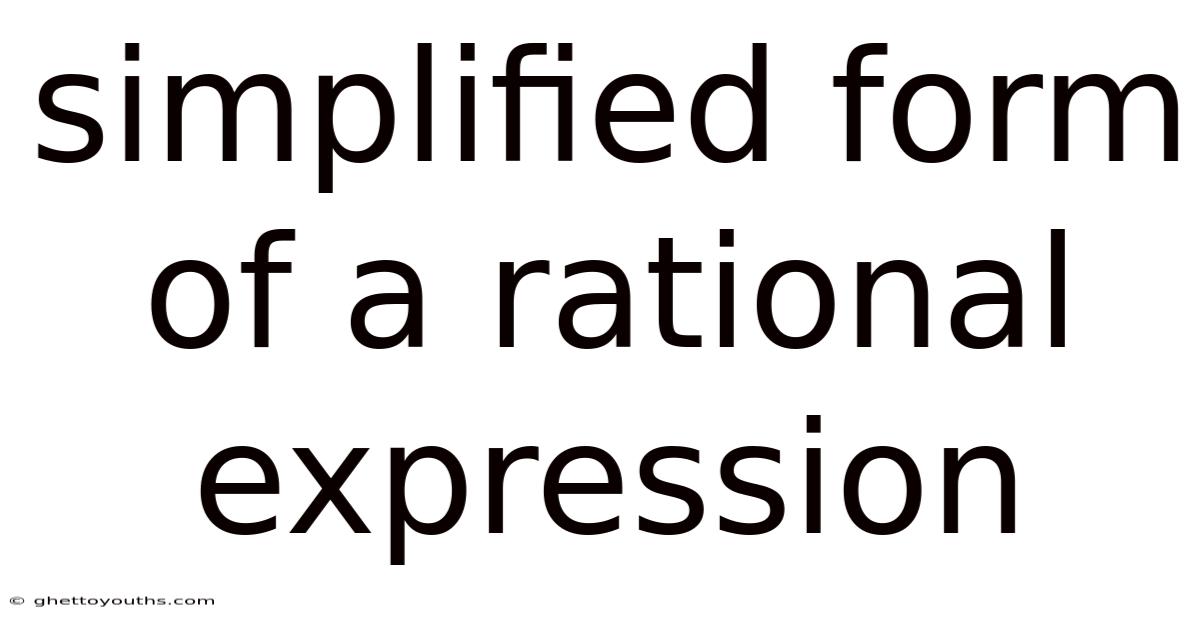 Simplified Form Of A Rational Expression
