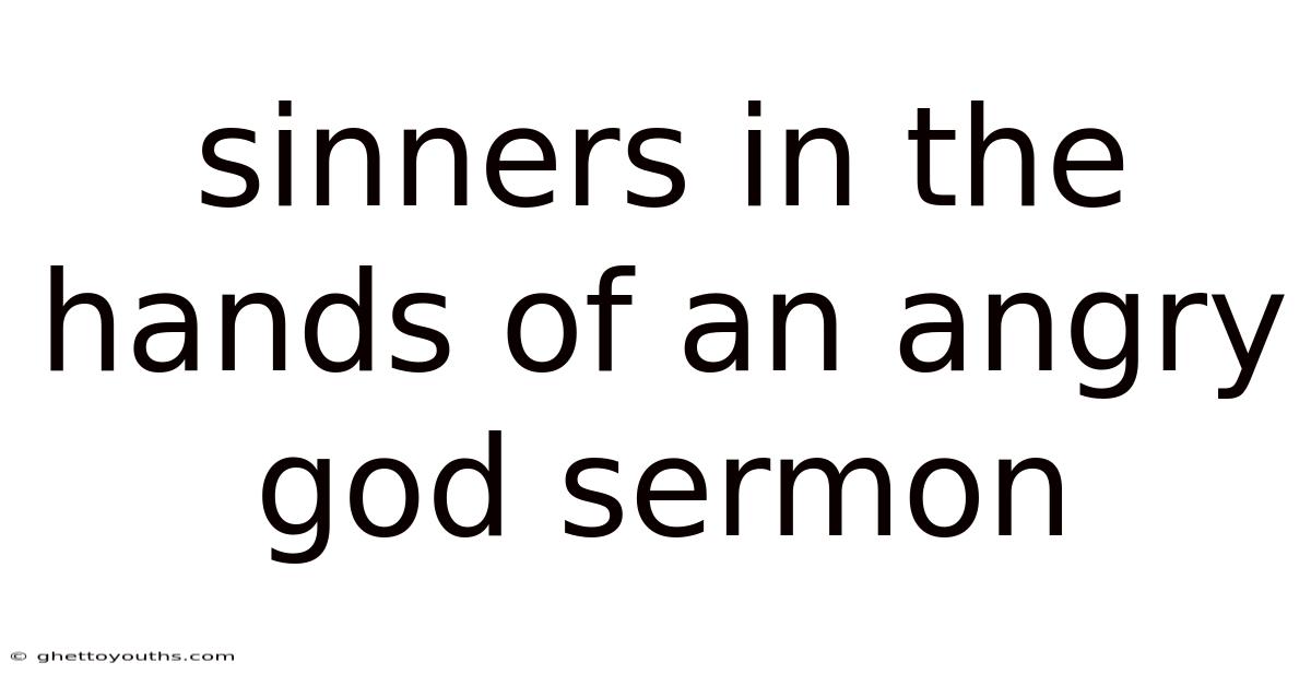 Sinners In The Hands Of An Angry God Sermon