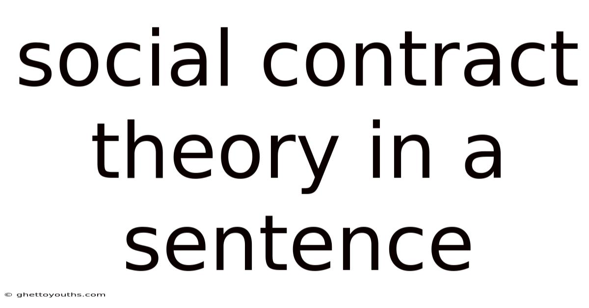 Social Contract Theory In A Sentence