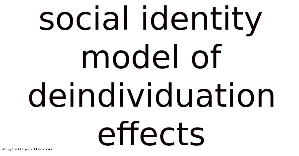 Social Identity Model Of Deindividuation Effects