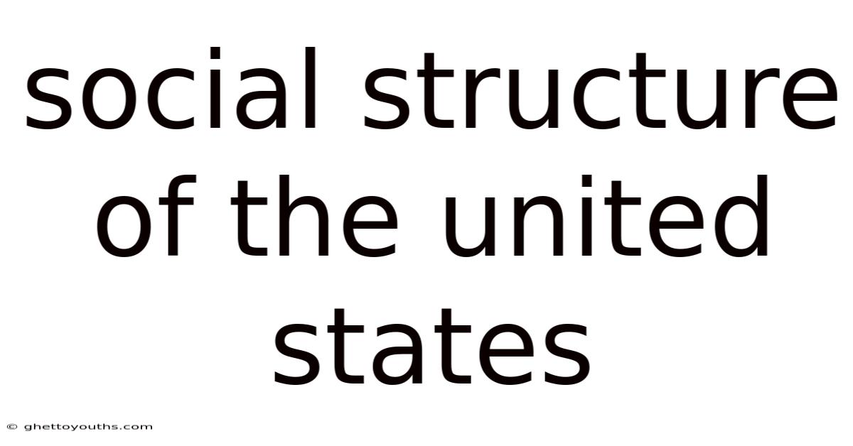 Social Structure Of The United States