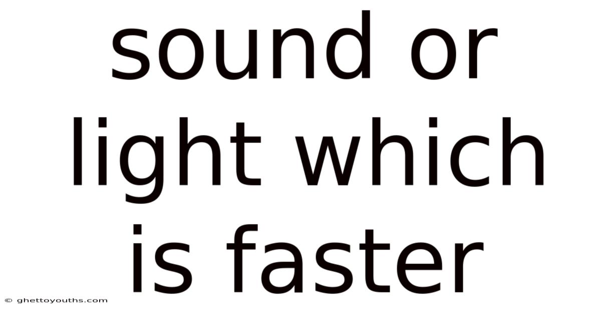 Sound Or Light Which Is Faster