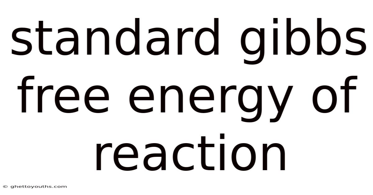 Standard Gibbs Free Energy Of Reaction