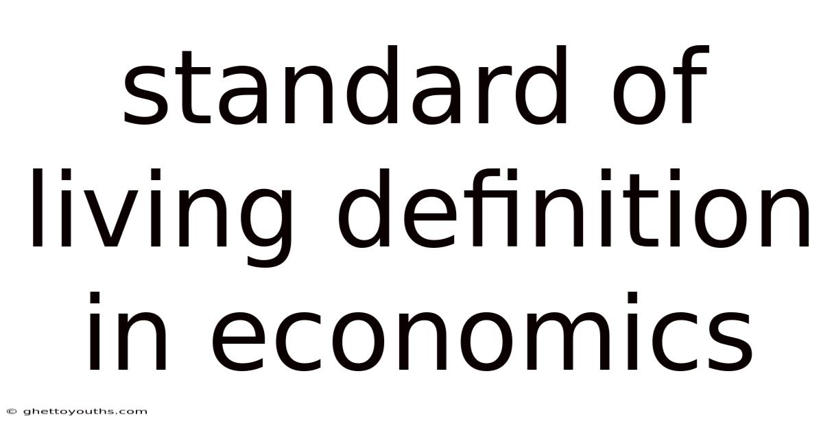 Standard Of Living Definition In Economics