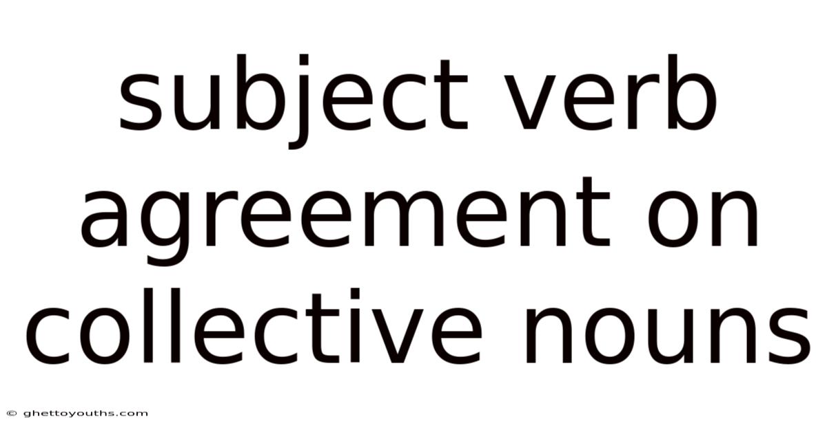 Subject Verb Agreement On Collective Nouns