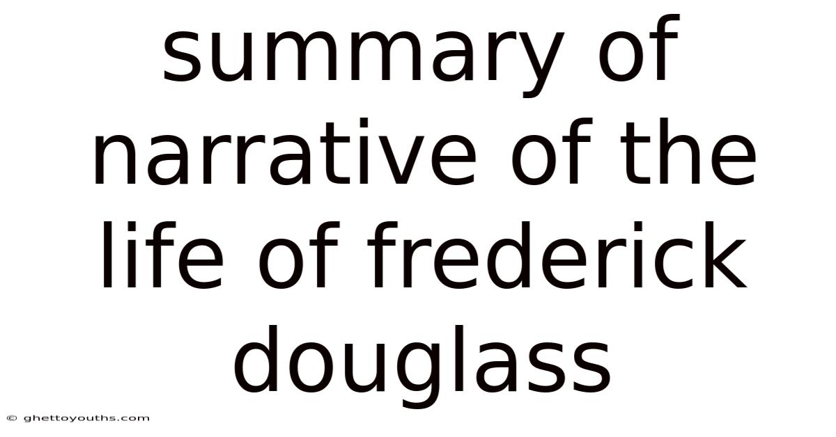 Summary Of Narrative Of The Life Of Frederick Douglass