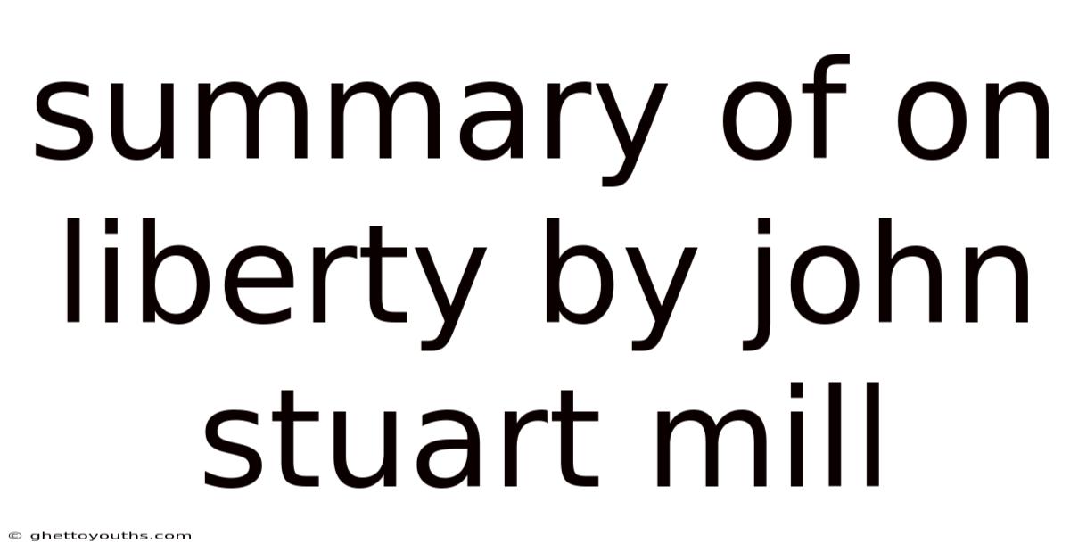 Summary Of On Liberty By John Stuart Mill