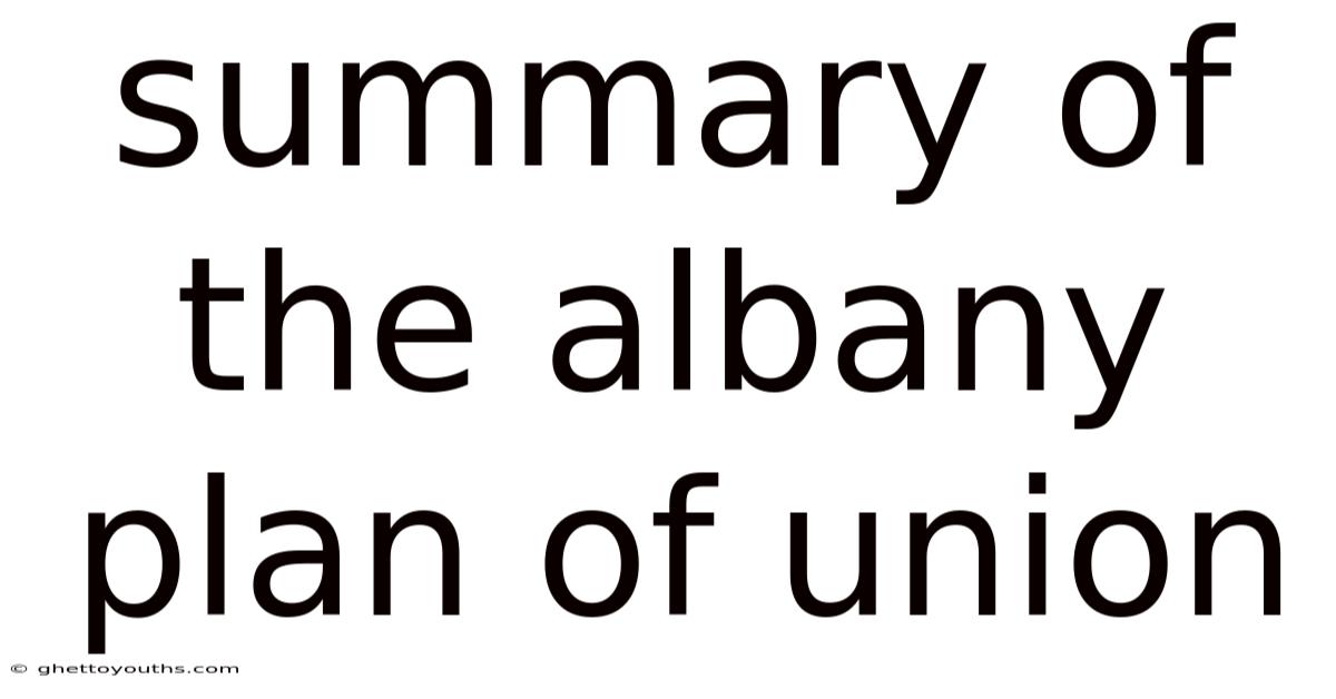 Summary Of The Albany Plan Of Union