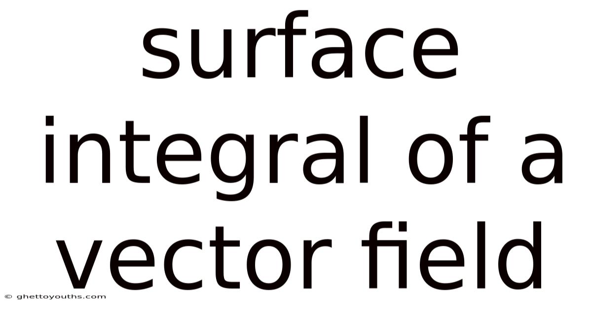 Surface Integral Of A Vector Field