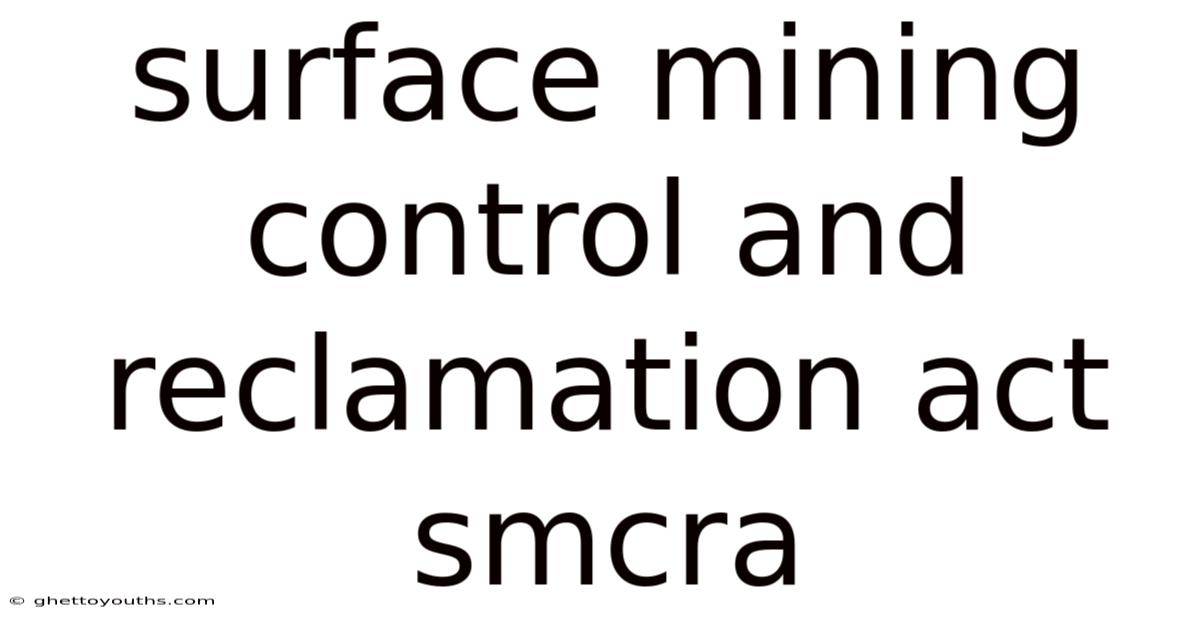Surface Mining Control And Reclamation Act Smcra