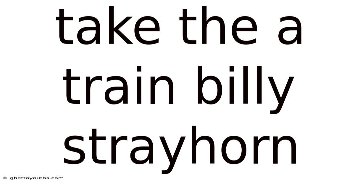 Take The A Train Billy Strayhorn