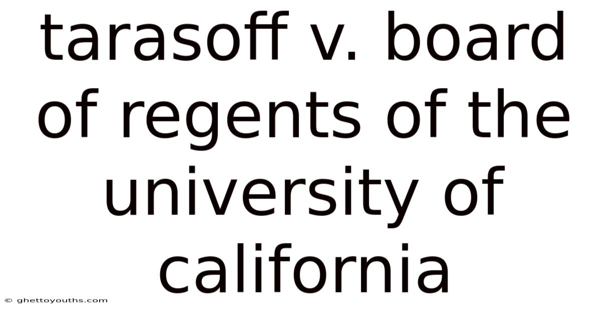 Tarasoff V. Board Of Regents Of The University Of California