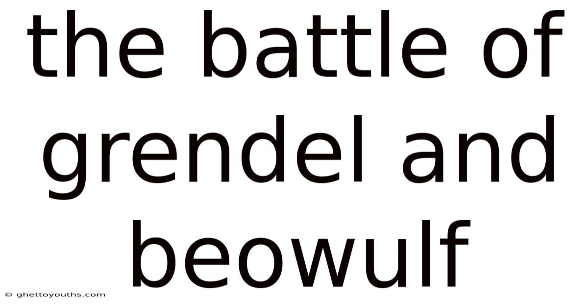 The Battle Of Grendel And Beowulf
