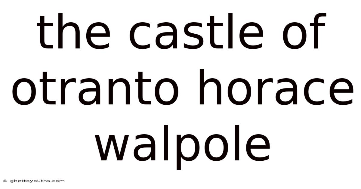 The Castle Of Otranto Horace Walpole