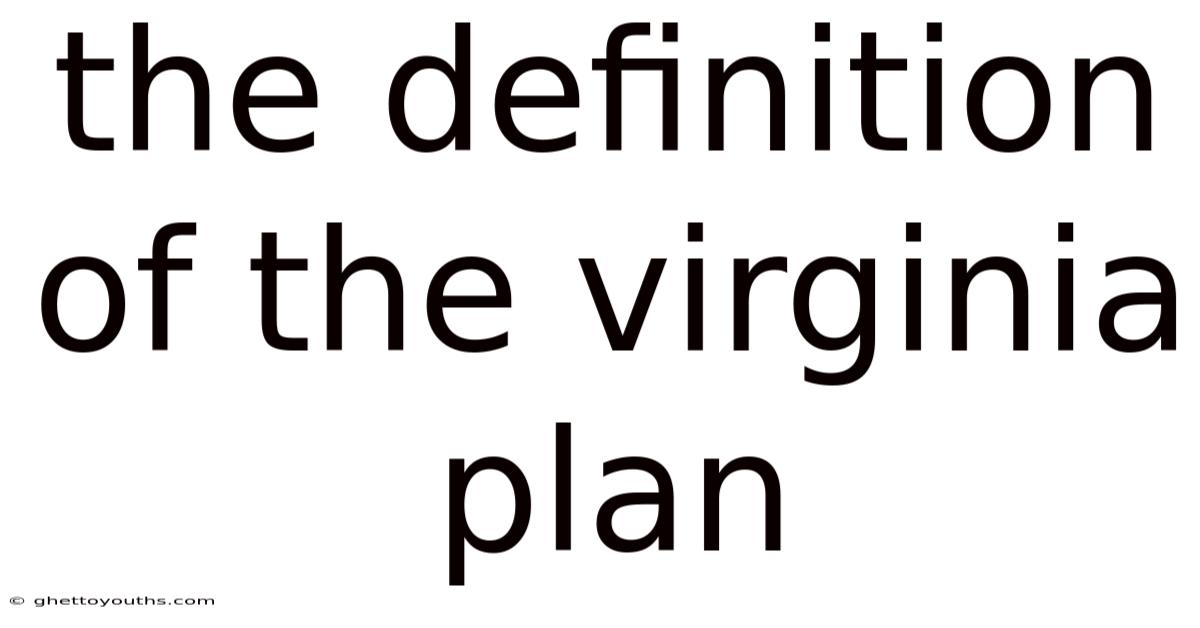 The Definition Of The Virginia Plan
