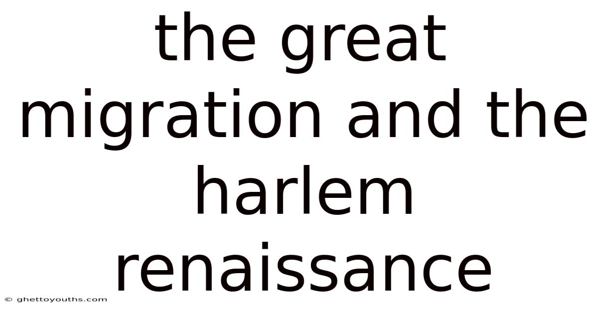 The Great Migration And The Harlem Renaissance