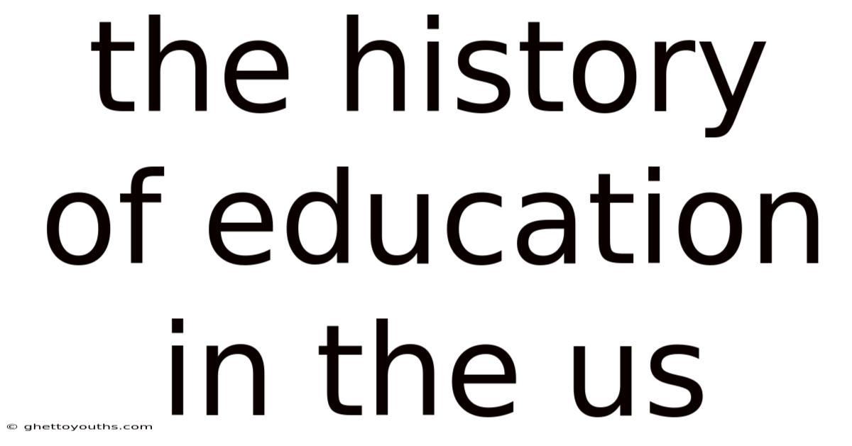 The History Of Education In The Us