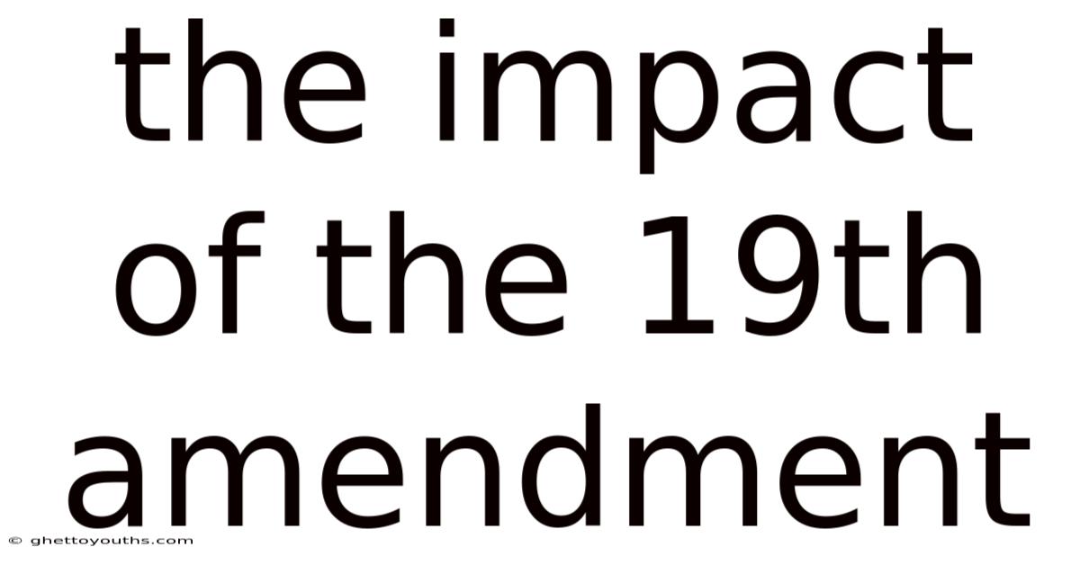 The Impact Of The 19th Amendment