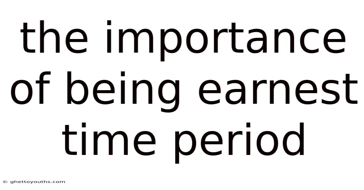 The Importance Of Being Earnest Time Period