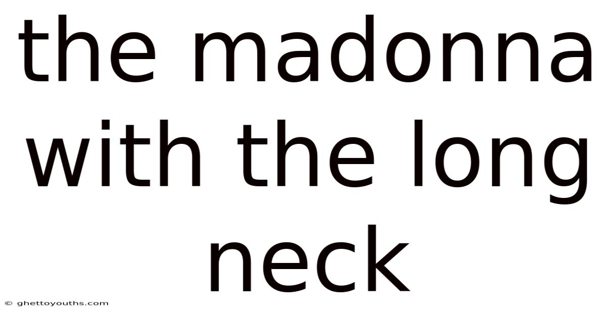 The Madonna With The Long Neck