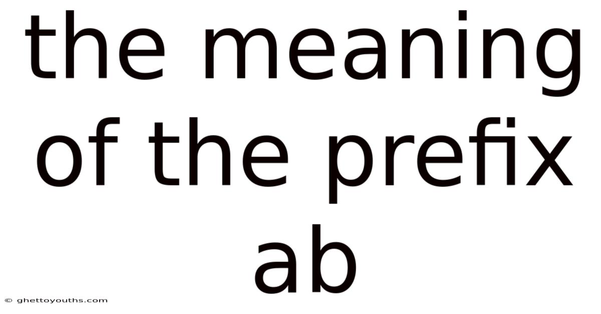 The Meaning Of The Prefix Ab