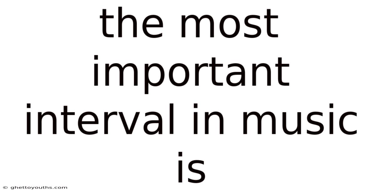 The Most Important Interval In Music Is