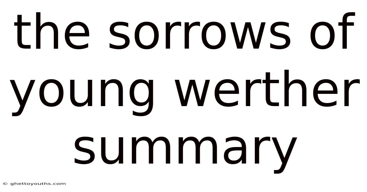 The Sorrows Of Young Werther Summary