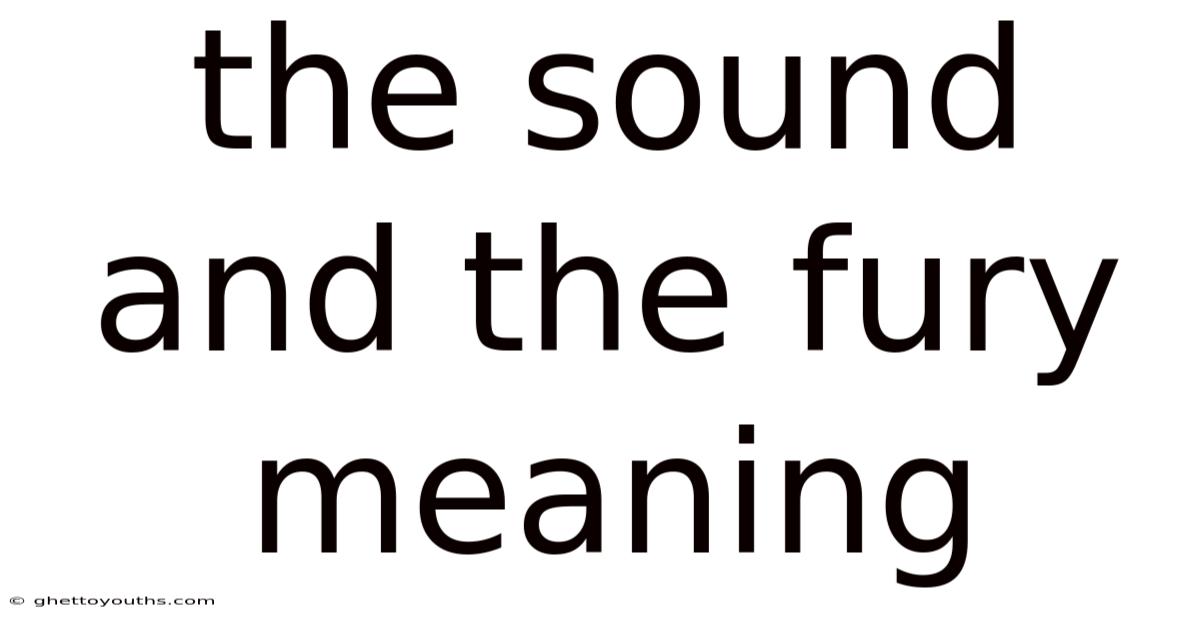 The Sound And The Fury Meaning