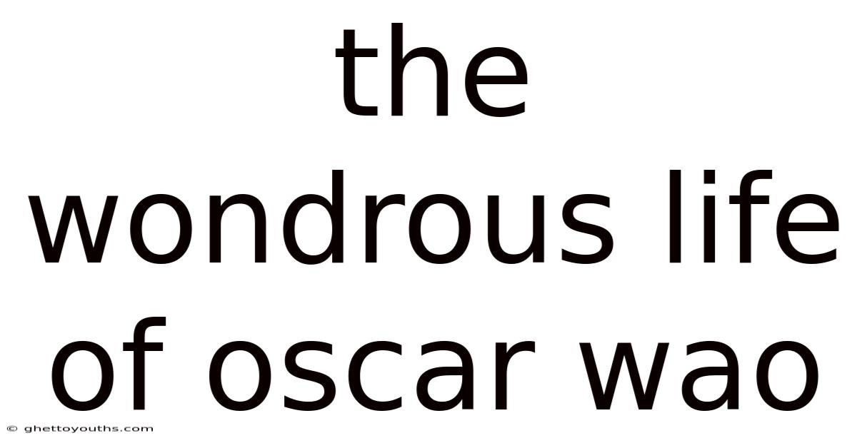 The Wondrous Life Of Oscar Wao