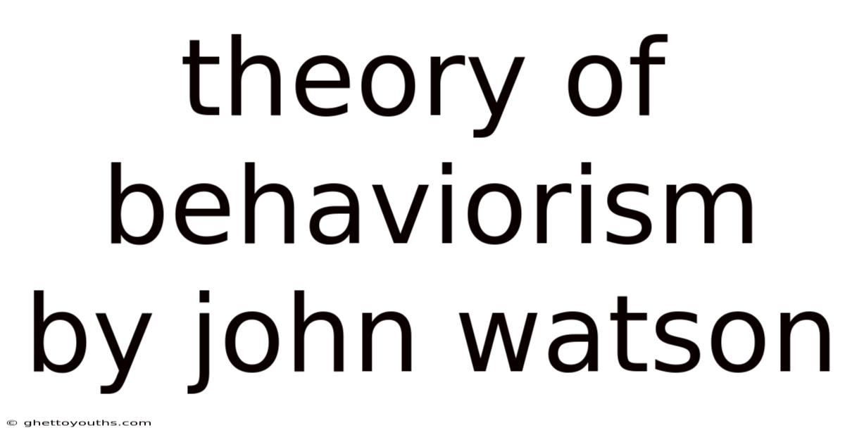 Theory Of Behaviorism By John Watson