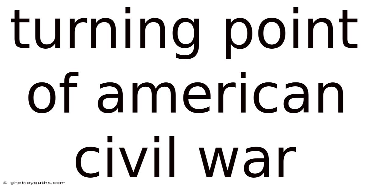 Turning Point Of American Civil War
